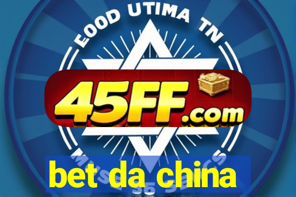 bet da china